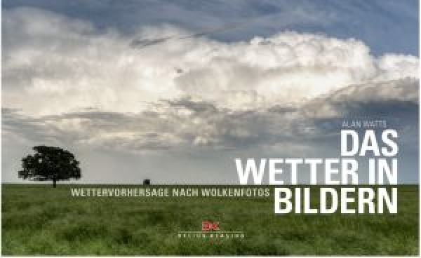 Das Wetter in Bildern / Wettervorhersage nach Wolkenfotos