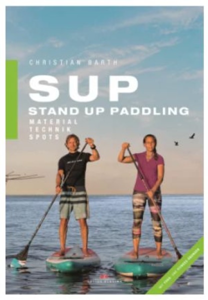 SUP - Stand Up Paddling, Material - Technik - Spots