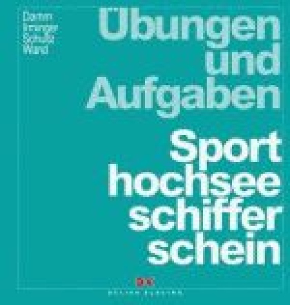 Übungen und Aufgaben Sporthochseeschifferschein